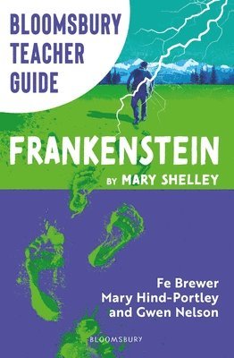 Bloomsbury Teacher Guide: Frankenstein 1