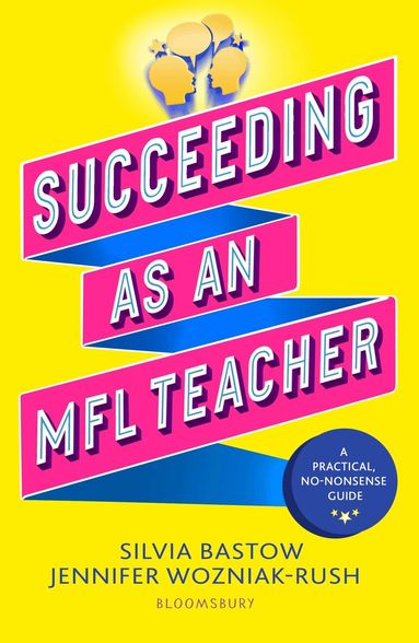Silvia Bastow, Jennifer Wozniak-Rush - Succeeding as an MFL Teacher, Häftad