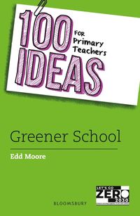bokomslag 100 Ideas for Primary Teachers: Greener School