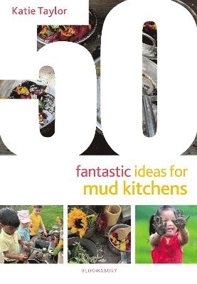 50 Fantastic Ideas for Mud Kitchens