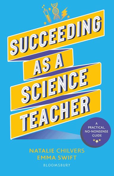 Natalie Chilvers, Emma Swift - Succeeding as a Science Teacher, Häftad