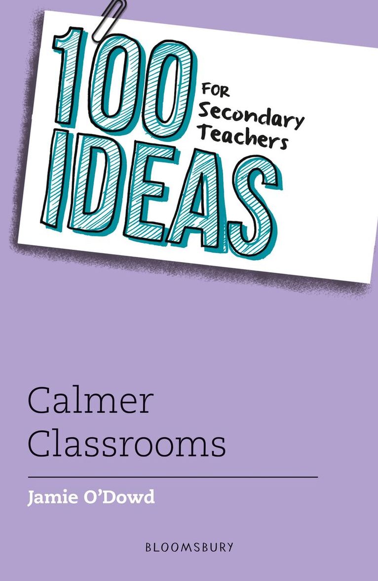Jamie O'Dowd - 100 Ideas for Secondary Teachers: Calmer Classrooms, Häftad