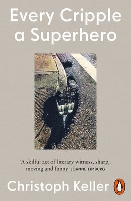 Christoph Keller - Every Cripple a Superhero, Häftad