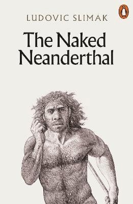 bokomslag The Naked Neanderthal