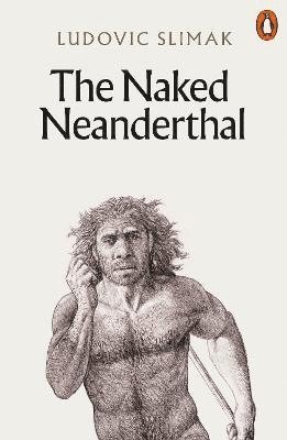 The Naked Neanderthal 1