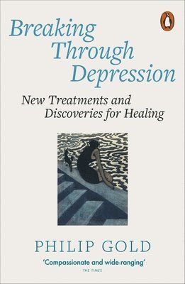 Philip Gold - Breaking Through Depression, Häftad