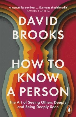 David Brooks - How To Know a Person, Häftad