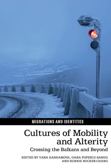 Yana Hashamova, Oana Popescu-Sandu, Sunnie Rucker-Chang - Cultures of Mobility and Alterity, Inbunden