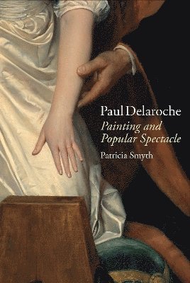 Patricia Smyth - Paul Delaroche, Inbunden