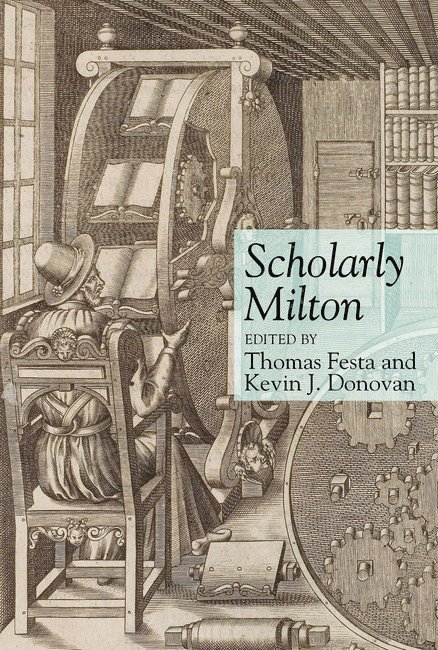 Thomas Festa, Kevin J. Donovan - Scholarly Milton, Häftad