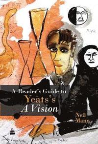 bokomslag A Reader's Guide to Yeats's A Vision