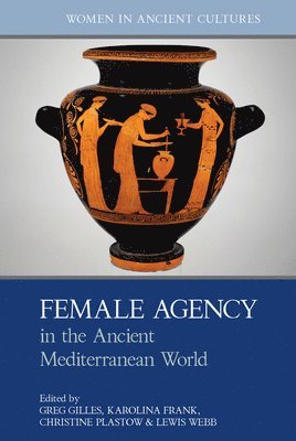 Female Agency in the Ancient Mediterranean World 1