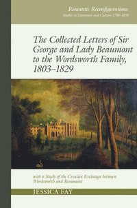 bokomslag The Collected Letters of Sir George and Lady Beaumont to the Wordsworth Family, 18031829