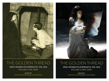 David Clare, Fiona McDonagh, Justine Nakase - Golden Thread: Irish Women Playwrights, Volumes 1 & 2, Häftad