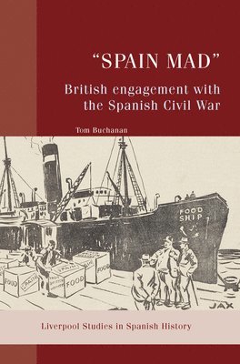 bokomslag "Spain Mad": British Engagement with the Spanish Civil War