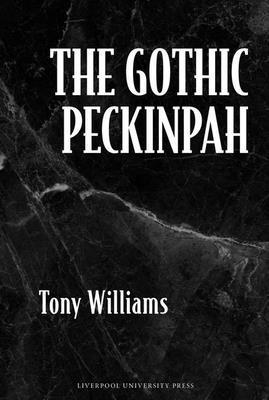 bokomslag The Gothic Peckinpah