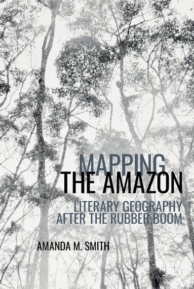 Amanda M. Smith - Mapping the Amazon, Häftad