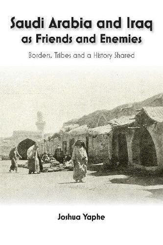 Joshua Yaphe - Saudi Arabia and Iraq as Friends and Enemies, Häftad. Tillgänglighet: Lägg i varukorg
