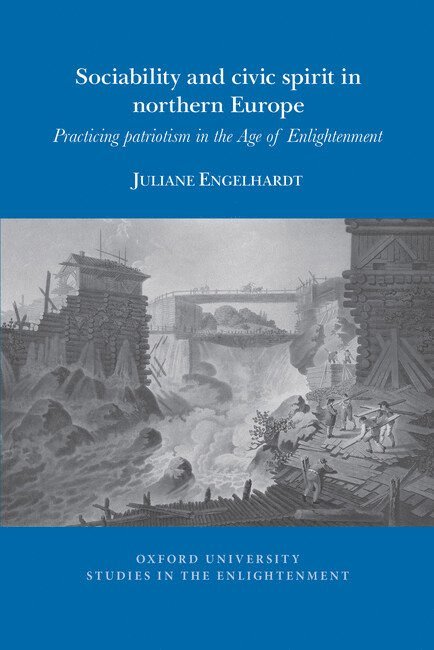 Juliane Engelhardt - Sociability and Civic Spirit in Northern Europe, Häftad