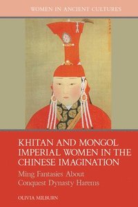 bokomslag Khitan and Mongol Imperial Women in the Chinese Imagination
