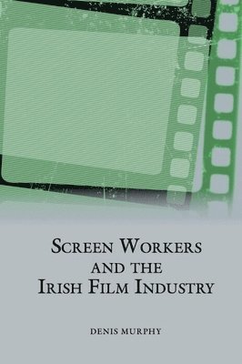 Screen Workers and the Irish Film Industry 1