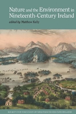 Nature and the Environment in Nineteenth-Century Ireland 1