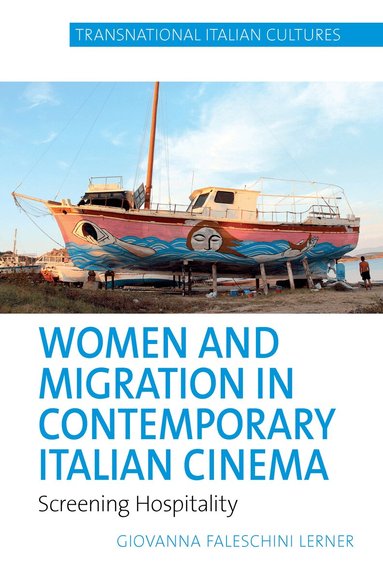 Giovanna Faleschini Lerner - Women and Migration in Contemporary Italian Cinema, Inbunden
