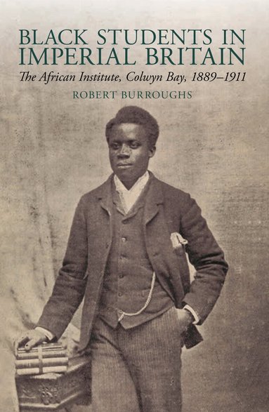 Robert Burroughs - Black Students in Imperial Britain, Häftad