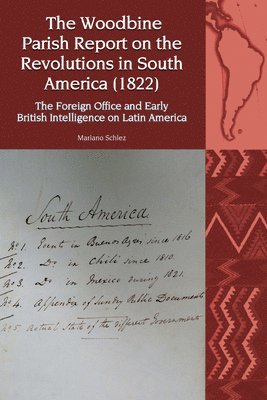 bokomslag Woodbine Parish Report on the Revolutions in South America (1822)