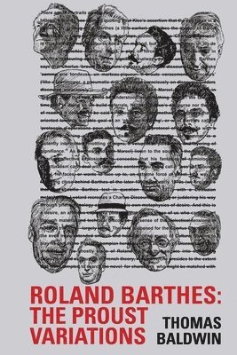 Thomas Baldwin - Roland Barthes: The Proust Variations, Häftad