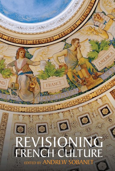 Andrew Sobanet - Revisioning French Culture, Häftad