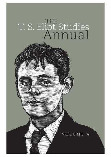 John D. Morgenstern, Julia E. Daniel, Frances Dickey - T. S. Eliot Studies Annual: Volume 4, Inbunden