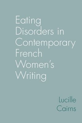 Eating Disorders in Contemporary French Womens Writing 1