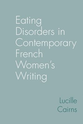 Eating Disorders in Contemporary French Women's Writing 1