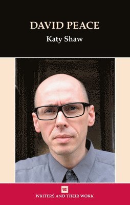 Katy Shaw - David Peace, Inbunden