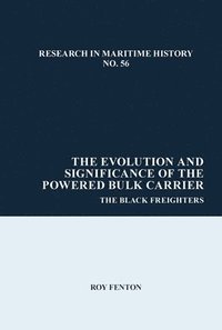 bokomslag The Evolution and Significance of the Powered Bulk Carrier