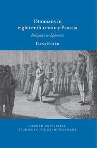 bokomslag Ottomans in Eighteenth-Century Prussia