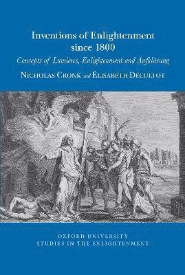 Élisabeth Décultot, Nicholas Cronk - Inventions of Enlightenment Since 1800, Häftad