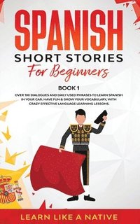 bokomslag Spanish Short Stories for Beginners Book 1