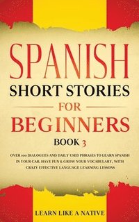 bokomslag Spanish Short Stories for Beginners Book 3