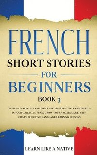 bokomslag French Short Stories for Beginners Book 3