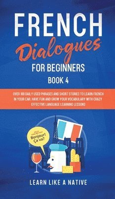 bokomslag French Dialogues for Beginners Book 4