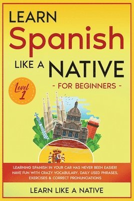 Learn Spanish Like a Native for Beginners - Level 1 1