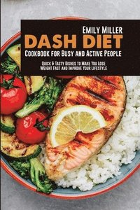 bokomslag Dash Diet Cookbook for Busy and Active People