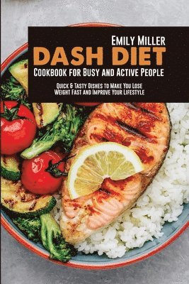 Dash Diet Cookbook for Busy and Active People 1