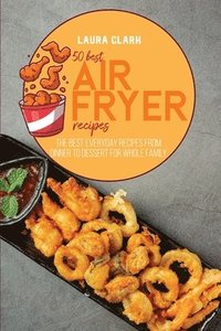 bokomslag 50 Best Air Fryed Recipes