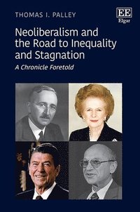 bokomslag Neoliberalism and the Road to Inequality and Stagnation