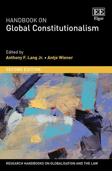 Anthony F. Lang, Antje Wiener - Handbook on Global Constitutionalism, Inbunden