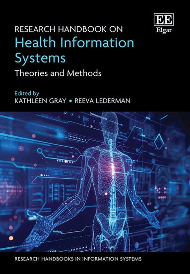 Kathleen Gray, Reeva Lederman - Research Handbook on Health Information Systems, Inbunden