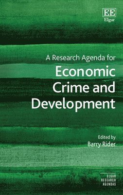 Barry Rider - Research Agenda for Economic Crime and Development, Inbunden